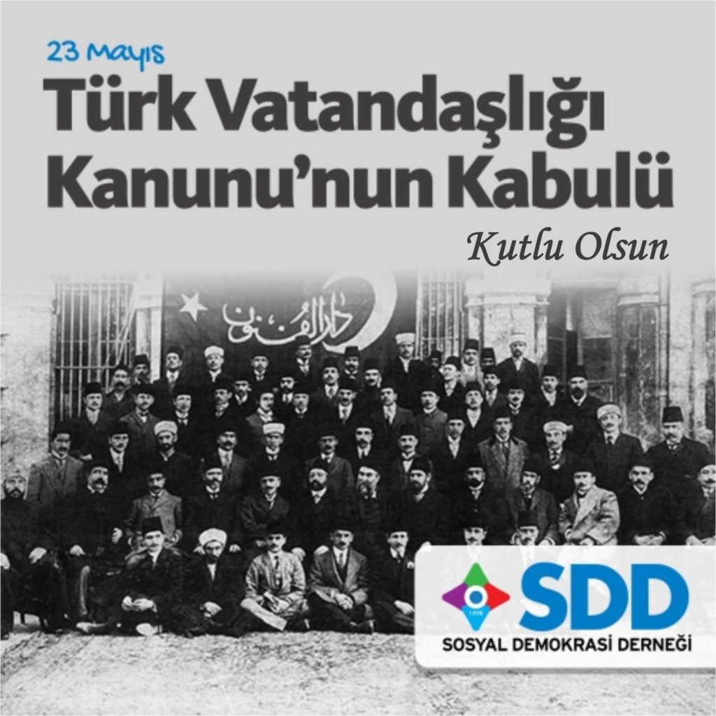 23 Mayıs – Türk Vatandaşlığı Kanunu’nun Kabulü